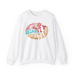 Inspirational Crewneck Sweatshirt - Stay Motivated & Dream Big, Cozy Casual Wear, Dreamer Apparel