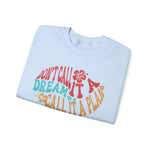 Inspirational Crewneck Sweatshirt - Stay Motivated & Dream Big, Cozy Casual Wear, Dreamer Apparel